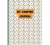 My Camping Journal: An Adventure Notebook for Kids to Remember Every Moment | 8.5x11 in. | 50 pages