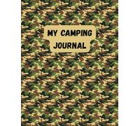 My Camping Journal: An Adventure Notebook for Kids to Remember Every Moment | 8.5x11 in. | 50 pages | Camouflage 1