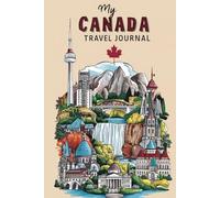 My Canada Travel Journal: Lined Notebook to Write & Store Memorabilia for Great White North Adventures
