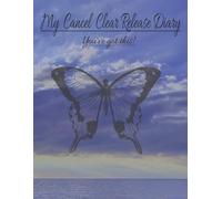 My Cancel Clear Release Diary: You've got this!: 150 pages with prompts questions and spiritual images in colour to promote imagination, self-healing ... Move forward in life happy, healthy and well.