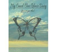 My Cancel Clear Release Diary: You've got this!: 150 pages with prompts questions and spiritual images in colour to promote imagination, self-healing ... Move forward in life happy, healthy and well.