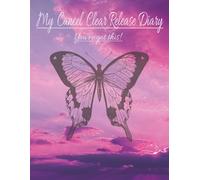 My Cancel Clear Release Diary: you've got this!: A guide to spiritual practices of Letting go & creating more Love & self-healing: 150 pages with ... to promote imagination and manifestation.