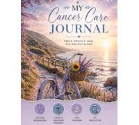 My Cancer Care Journal: A place to stay organized, Log your Progress, Medications, Doctor's Information. Stay Strong, and keep Hope.