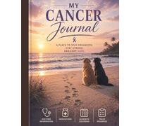 My Cancer Journal: A Place To Stay Organized, Stay Strong, and Keep Hope. A place for Doctors Information, Medications, 24 Month Calendar, and a Place to Track Progress.