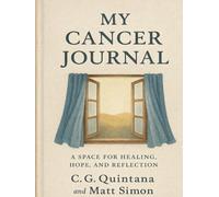 My Cancer Journal: a space for healing, hope. and reflection