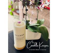 My Candle Keeper - A Candle Maker's Journey (The Art of Candles & Beautiful Smelly Things ...)
