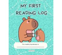 My Capybara Reading Log: An Easy Book Tracker for Kids; Early Reader Journal with Daily Logs, Monthly Favorites, and Adorable Capybara Illustrations