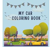 My Car Coloring Book: 48 Cool Car Coloring Pages for Kids Ages 6 and Up - with Fun Creative Drawing Pages Included (My Coloring Books - Ages 3+)
