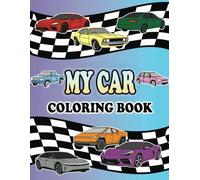 My Car: Coloring Book for Adults and Kids, Fun and Easy, Simple, and Stylish Designs for Relaxation Featuring a Variety of Cars