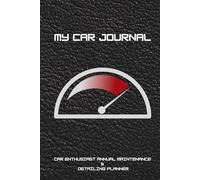 My Car Journal: Car Enthusiast Annual Maintenance & Detailing Planner
