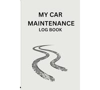 My car maintenance log book : track, repair and services for trucks, mileage of cars,motorcycle , drivers gift: A Journal for Tracking Maintenance for ... repair, oil change, tyres repairs , services