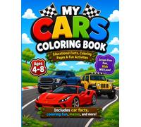 My Cars Coloring Book: Educational Facts, Coloring Pages and Fun Activities for Kids Ages 4-8