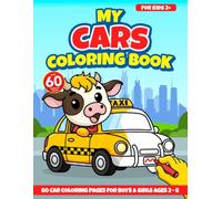 My Cars Coloring Book For Toddlers & Kids: 45 Car Coloring Pages for Boys & Girls Ages 2-8 (My Coloring Books)
