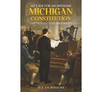My Case For An Awesome Michigan Constitution (The Intellectual Argument)