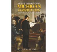 My Case For An Awesome Michigan Constitution (The Intellectual Argument)