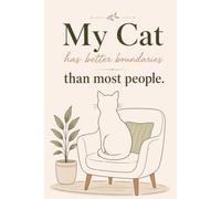 My Cat Has Better Boundaries Than Most People Notebook, Blank Lined, College Ruled: A Funny Therapist Notebook for Cat-Loving Counselors, LCSWs, LMFTs & Mental Health Professionals