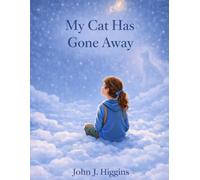 My Cat Has Gone Away (My Loved One Has Gone Away - Children’s Comfort Series)