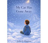 My Cat Has Gone Away (My Loved One Has Gone Away - Children’s Comfort Series)