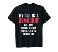 My Cat is a Democrat Lays Around and Expects Me to Feed tee Camiseta