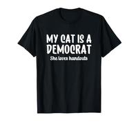 My Cat is a Democrat She Loves Handouts Camiseta