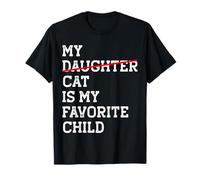My Cat Is My Favorite Child Funny Reemplazado Hija Mamá Papá Camiseta