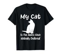 My Cat Is The Alarm Clock Nadie Ordered Humor Cats Camiseta