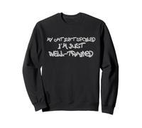 My Cat ISN’t Spoiled I’m Just Well Trained Quote Sudadera