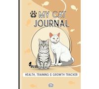 My Cat Journal: Health, Care & Memories Tracker for Your Cat. Record vet visits, feeding routines, behaviors, indoor explorations, and special moments - all in one place!