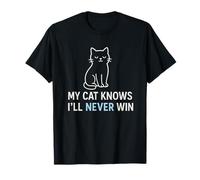 My Cat Knows I'Ll Never Win Funny Cat Owner Pet Lovers Camiseta