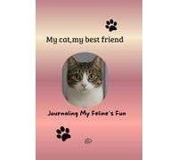 My cat,my best friend: Journaling my feline ´s Fun