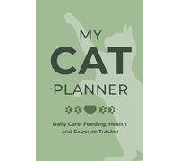 My Cat Planner: Daily Care, Feeding, Health and Expense Tracker