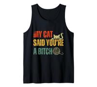 My Cat Said You're Bitch Vintage Funny Cat Dueños Camiseta sin Mangas