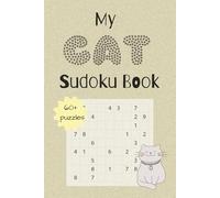 My Cat Sudoku Book: My Cat Sudoku Book: 60+ Sudoku Puzzles | Beautiful Cat Theme Cover | Easy to Intermediate Levels | Solutions Included | 6 x 9 inches, 130 pages