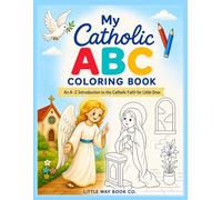 My Catholic ABC Coloring Book: An A-Z Introduction to the Catholic Faith for Little Ones
