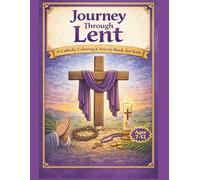 My Catholic Lenten Journey: A Coloring and Activity Book for Children