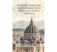 My Catholic Pocket Guide: Mass Devotionals, Rosary Prayers, and a Guide to Confession