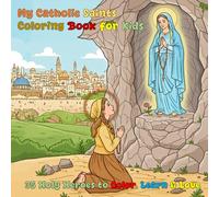 My Catholic Saints Coloring Book for Kids: 35 Holy Heroes to Color, Learn & Love
