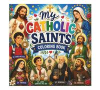 My Catholic Saints Coloring Book Over 50 Beloved Saints • Faith-Filled Coloring Pages for Kids • Catholic Saints, Symbols, and Inspirational ... saints. One Faith. One Church. One Jesus.