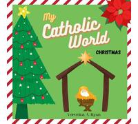 My Catholic World: Christmas: An interactive Catholic book for ASD, Preschoolers, young children, and toddlers to build up vocabulary and knowledge of the Catholic faith