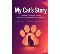 My Cat's Story: A Guided Keepsake Book About a Magnificent Cat, with Prompts for Their Favourite Human to Fill In, a Gift for Cat Lovers | Hardcover