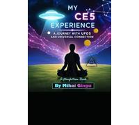 My CE5 Experience: A Journey with UFOs and Universal Connection