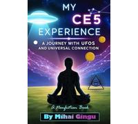 My CE5 Experience: A Journey with UFOs and Universal Connection