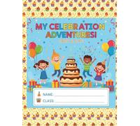 My Celebration Adventures: A Joyful Kids’ Celebration Journal | Half Lined, Half Blank Pages for Writing, Drawing, and Remembering Every Special Moment