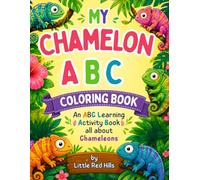 My Chameleon ABC Coloring Book: An ABC Activity Book All About Chameleons