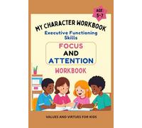My Character Workbook: Executive Functioning Skills - Focus and Attention