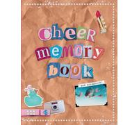 My Cheer Memory Book: A Journal and Scrapbook for Cheerleaders to Remember their Cheer Season