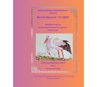 My child: Baby book - for GIRLS!: Baby album to capture the most beautiful moments of happiness in the first year