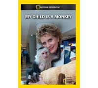 National Geographic: My Child Is a Monkey