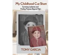 My Childhood Cut Short: Surviving Leukemia and Finding Purpose Beyond Pain