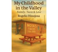 My Childhood in the Valley: Family, Tacos & Love